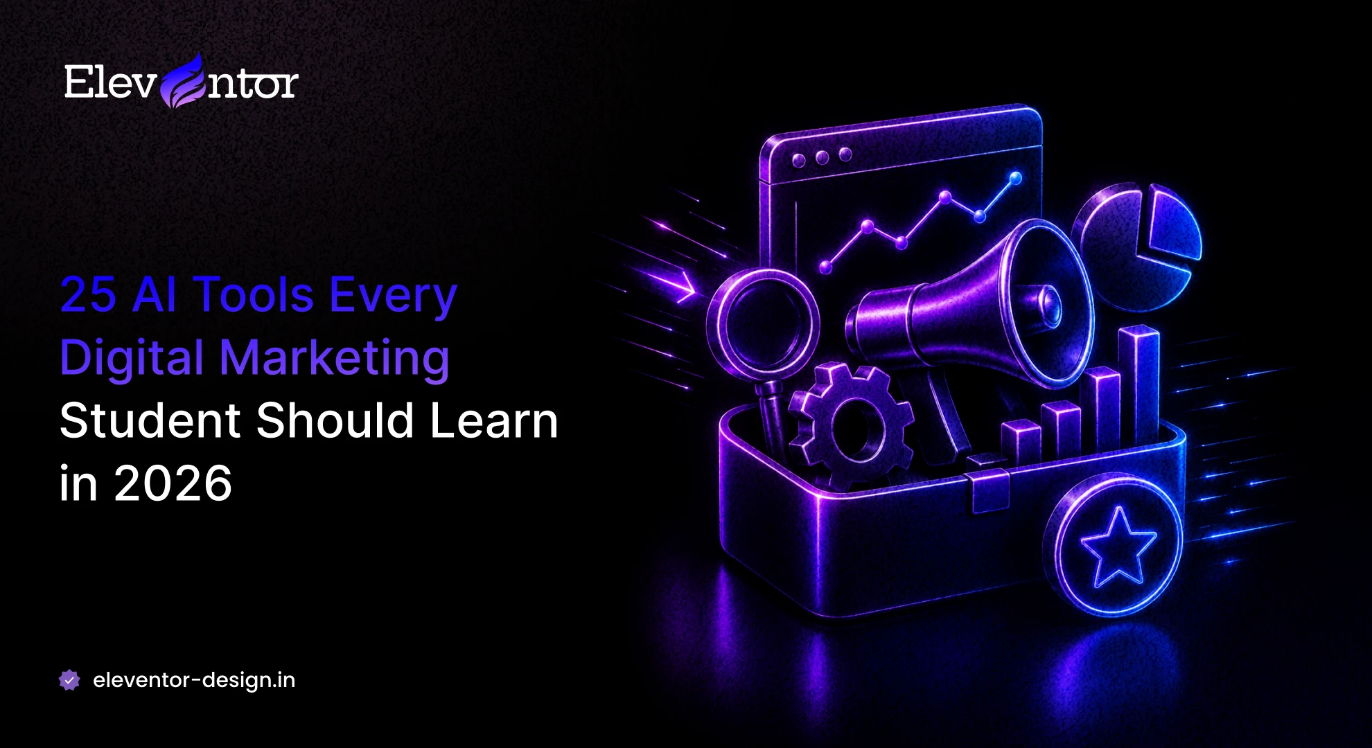 25 AI Tools Every Digital Marketing Student Should Learn in 2026