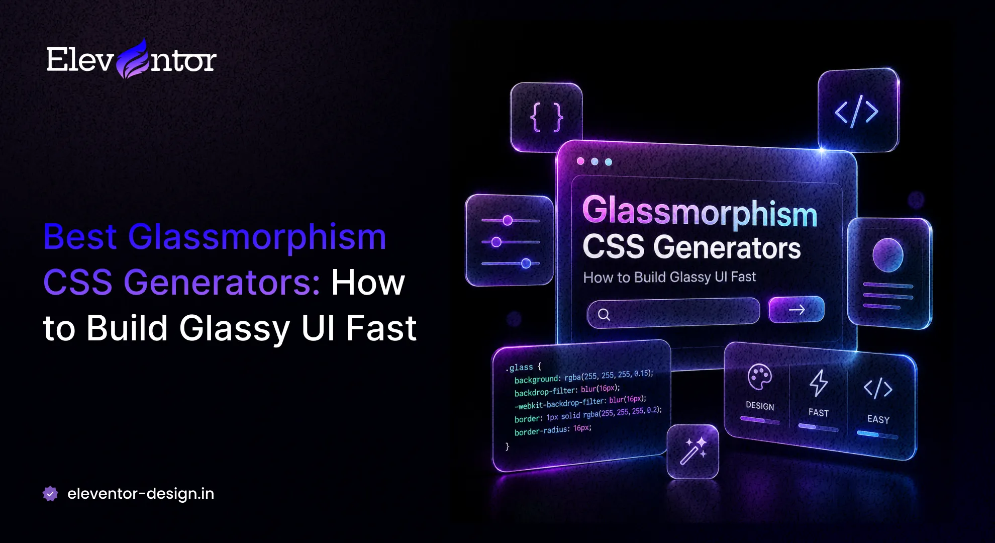 Best Glassmorphism CSS Generators: How to Build Glassy UI Fast